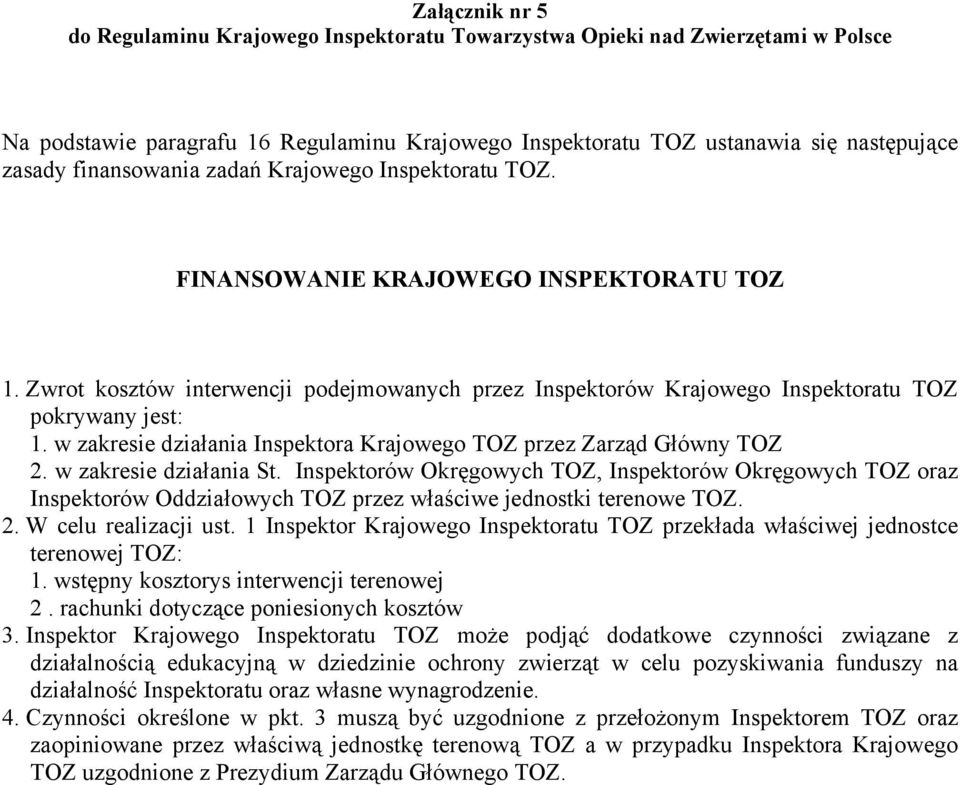 w zakresie działania Inspektora Krajowego TOZ przez Zarząd Główny TOZ 2. w zakresie działania St.