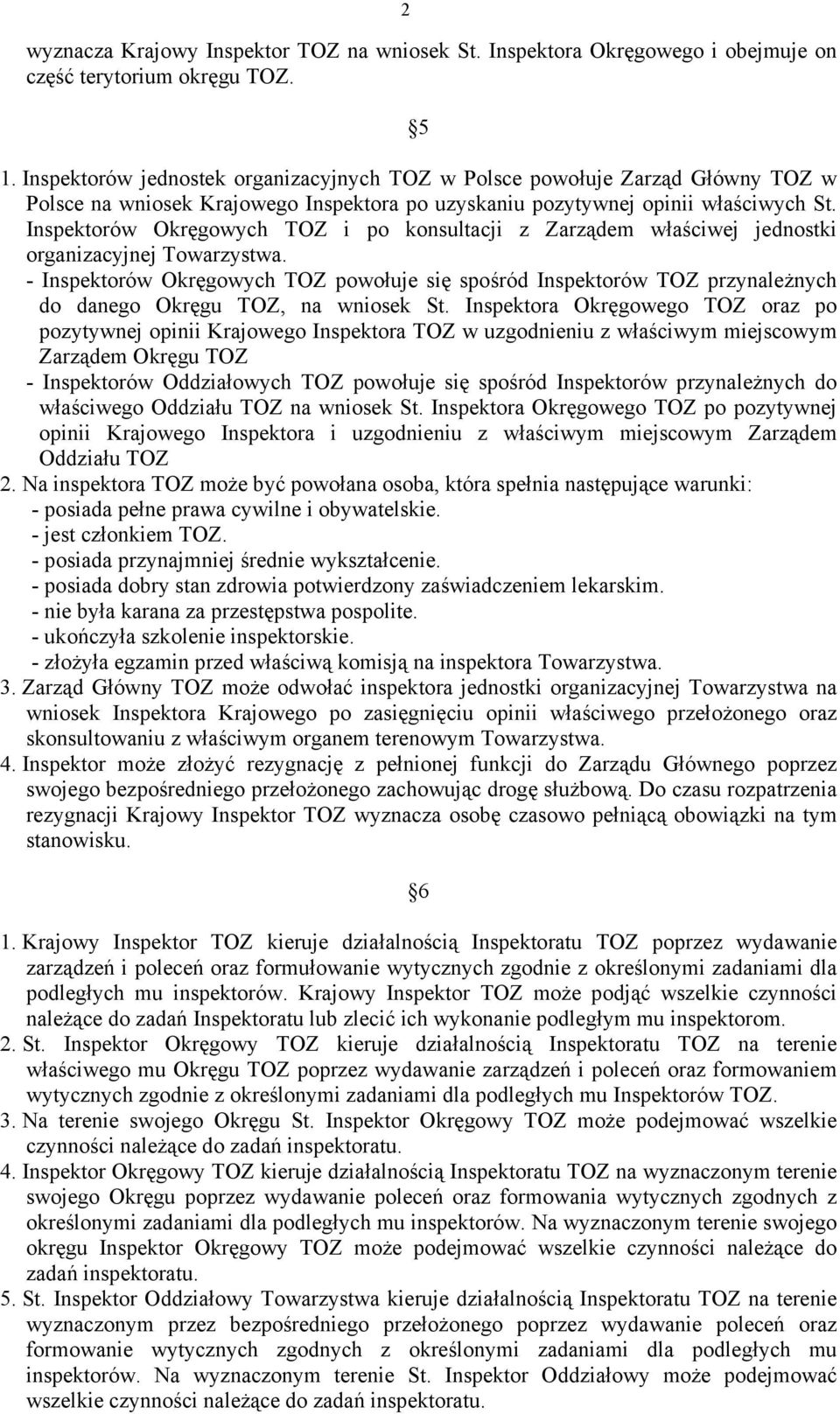 Inspektorów Okręgowych TOZ i po konsultacji z Zarządem właściwej jednostki organizacyjnej Towarzystwa.