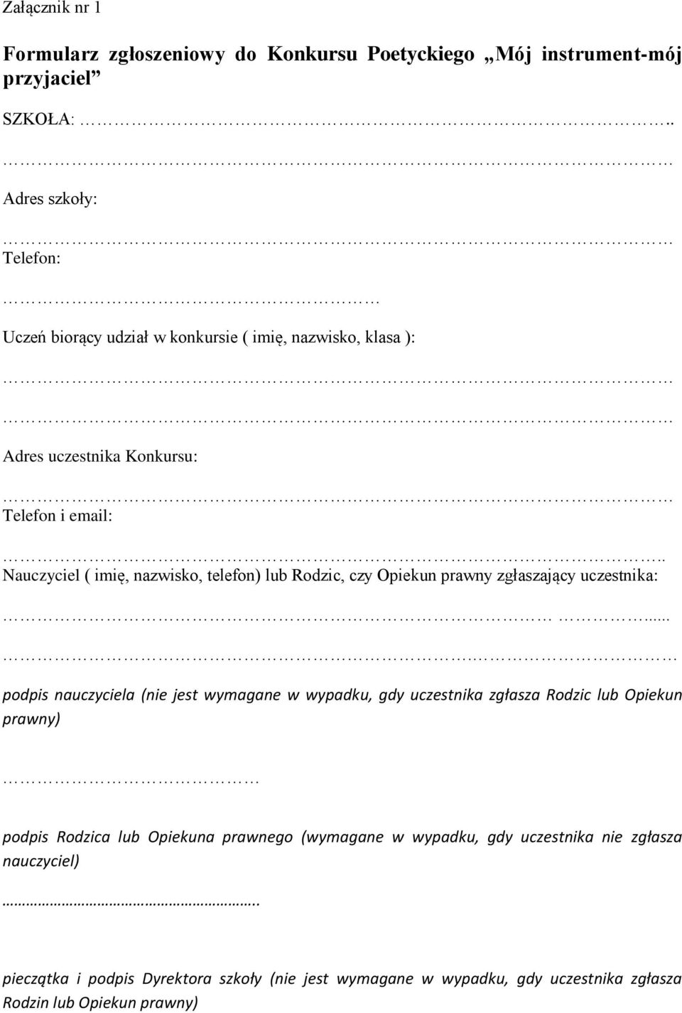 . Nauczyciel ( imię, nazwisko, telefon) lub Rodzic, czy Opiekun prawny zgłaszający uczestnika:.