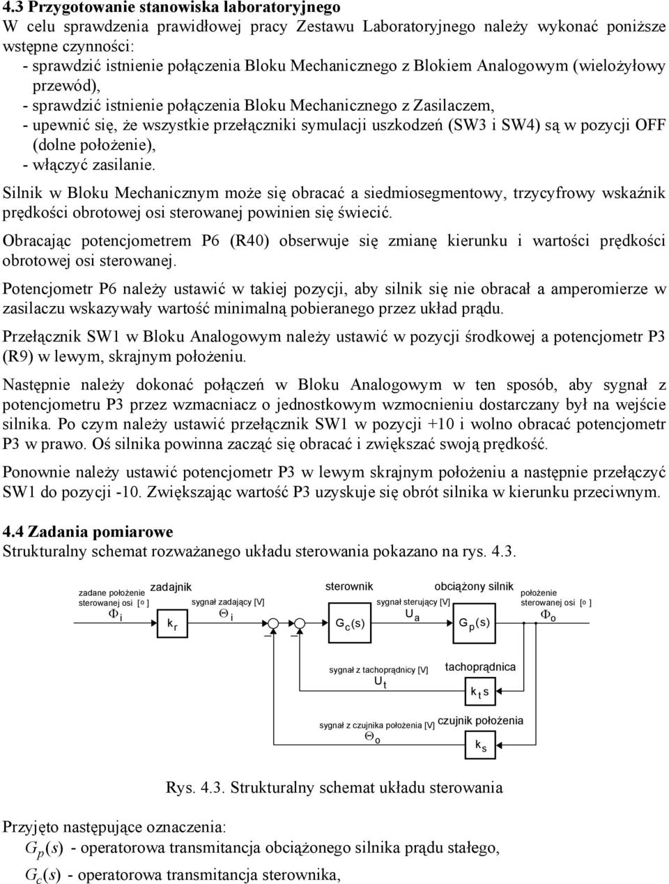 włączyć zasilanie. Silnik w Blku Mechanicznym mże się bracać a siedmisegmentwy, trzycyfrwy wskaźnik prędkści brtwej si sterwanej pwinien się świecić.