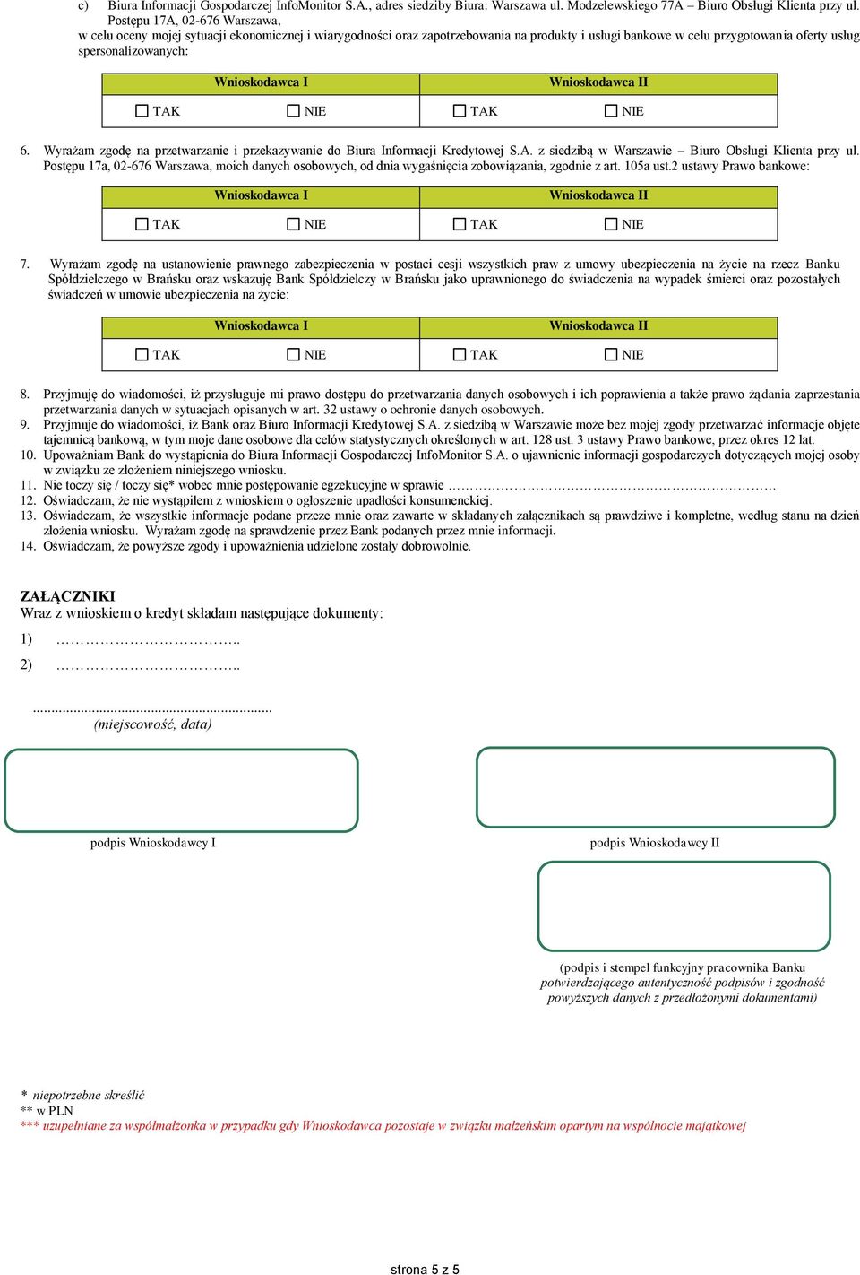 Wyrażam zgodę na przetwarzanie i przekazywanie do Biura Informacji Kredytowej S.A. z siedzibą w Warszawie Biuro Obsługi Klienta przy ul.
