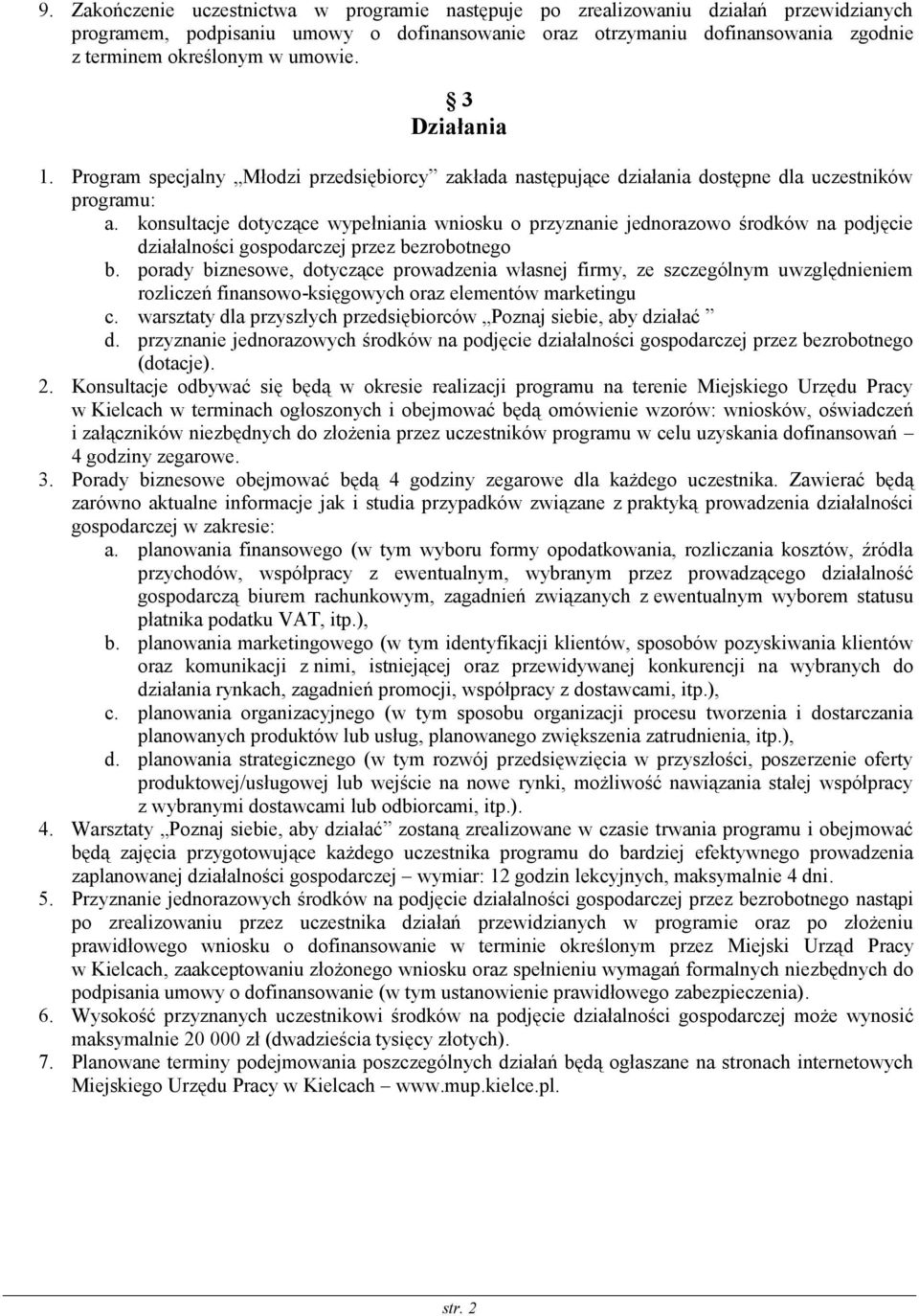 konsultacje dotyczące wypełniania wniosku o przyznanie jednorazowo środków na podjęcie działalności gospodarczej przez bezrobotnego b.
