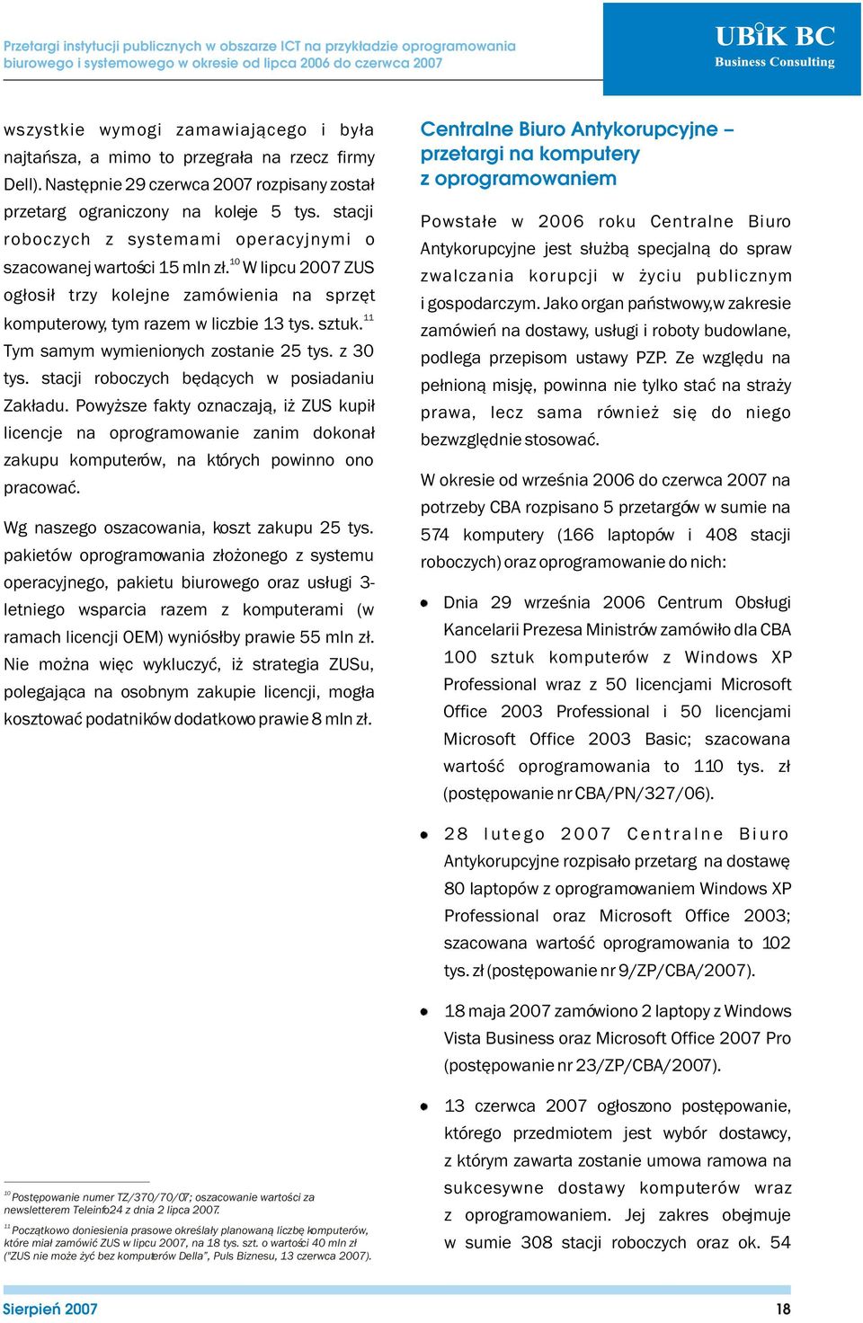 Tym samym wymienionych zostanie 25 tys. z 30 tys. stacji roboczych bêd¹cych w posiadaniu Zak³adu.