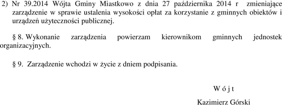 sprawie ustalenia wysokości opłat za korzystanie z gminnych obiektów i urządzeń