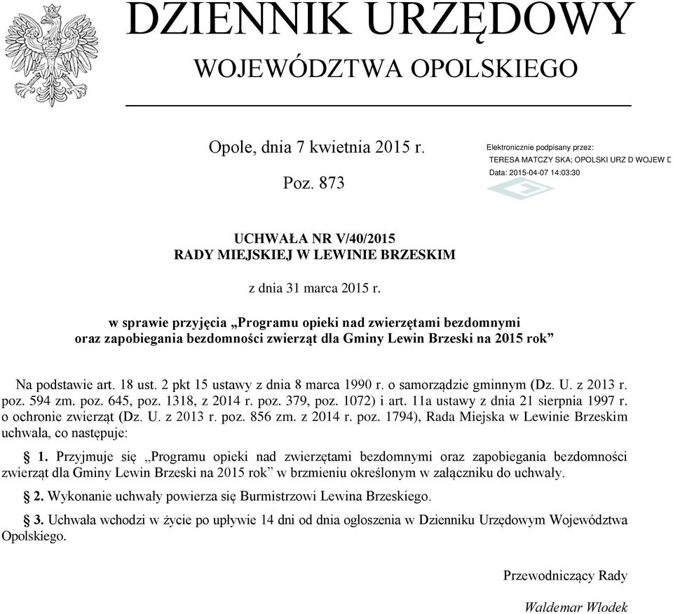 2 pkt 15 ustawy z dnia 8 marca 1990 r. o samorządzie gminnym (Dz. U. z 2013 r. poz. 594 zm. poz. 645, poz. 1318, z 2014 r. poz. 379, poz. 1072) i art. 11a ustawy z dnia 21 sierpnia 1997 r.