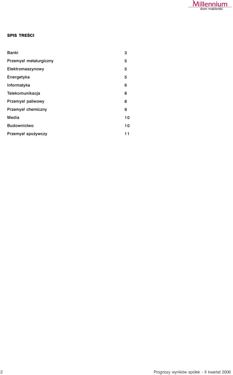 Przemysł chemiczny Media Budownictwo Przemysł spożywczy 3 5