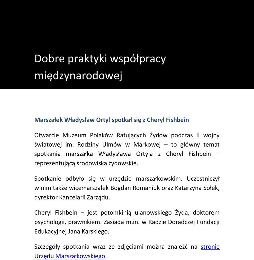 Spotkanie odbyło się w urzędzie marszałkowskim. Uczestniczył w nim także wicemarszałek Bogdan Romaniuk oraz Katarzyna Sołek, dyrektor Kancelarii Zarządu.