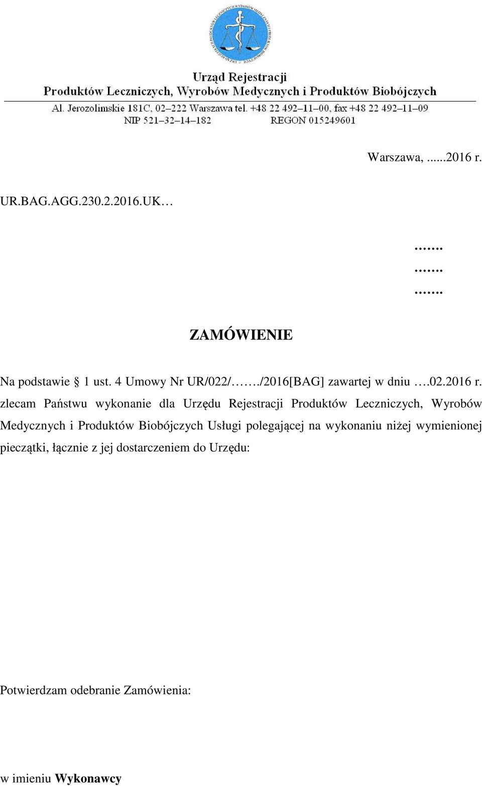 zlecam Państwu wykonanie dla Urzędu Rejestracji Produktów Leczniczych, Wyrobów Medycznych i