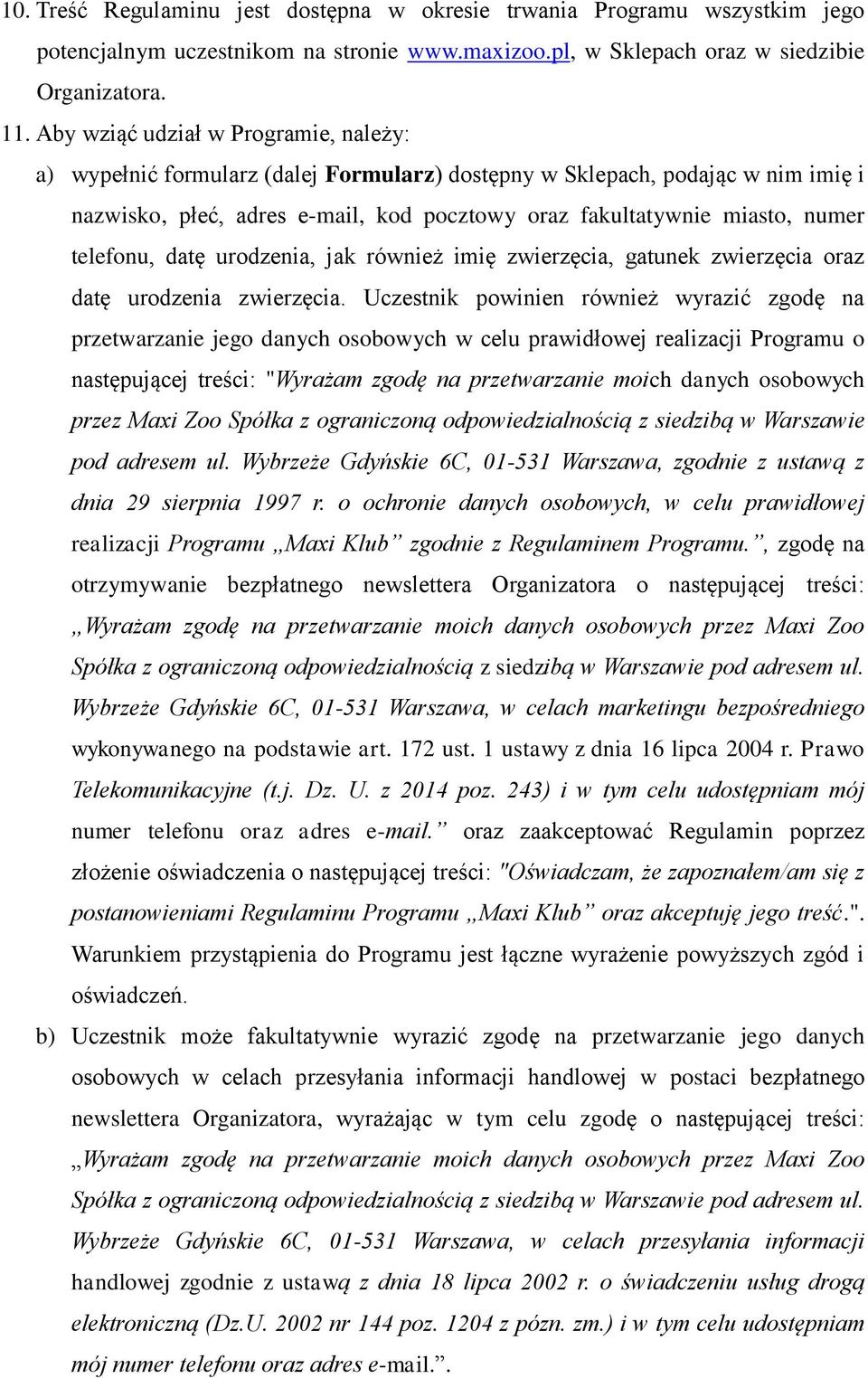 telefonu, datę urodzenia, jak również imię zwierzęcia, gatunek zwierzęcia oraz datę urodzenia zwierzęcia.
