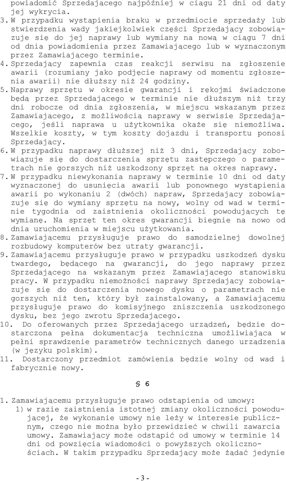przez Zamawiającego lub w wyznaczonym przez Zamawiającego terminie. 4.