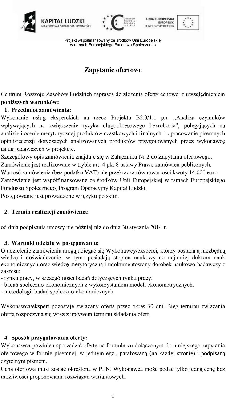 Analiza czynników wpływających na zwiększenie ryzyka długookresowego bezrobocia, polegających na analizie i ocenie merytorycznej produktów cząstkowych i finalnych i opracowanie pisemnych