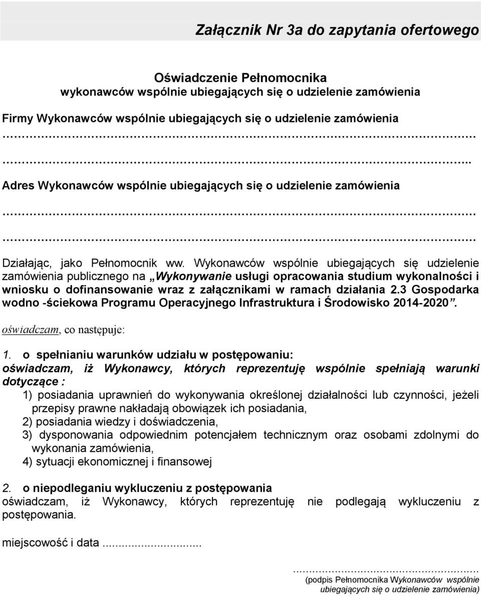 Wykonawców wspólnie ubiegających się udzielenie zamówienia publicznego na Wykonywanie usługi opracowania studium wykonalności i wniosku o dofinansowanie wraz z załącznikami w ramach działania 2.