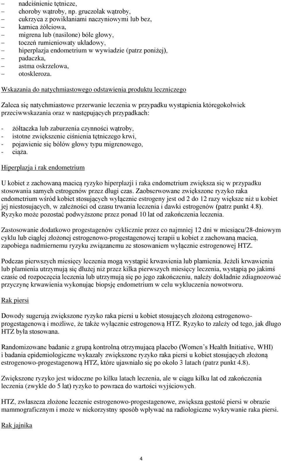 padaczka, astma oskrzelowa, otoskleroza.
