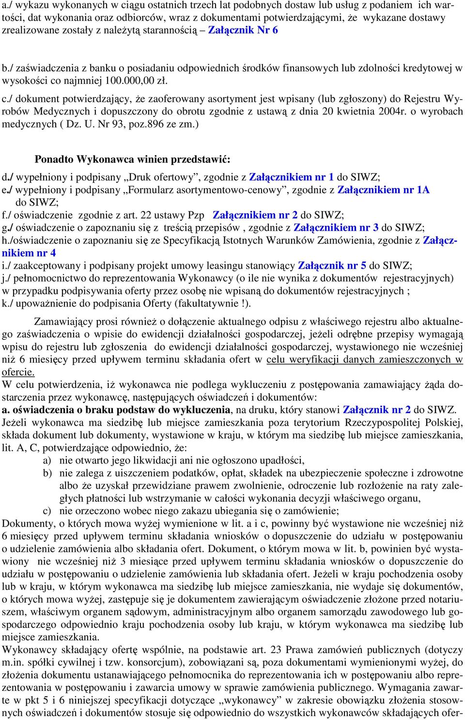 najmniej 100.000,00 zł. c.