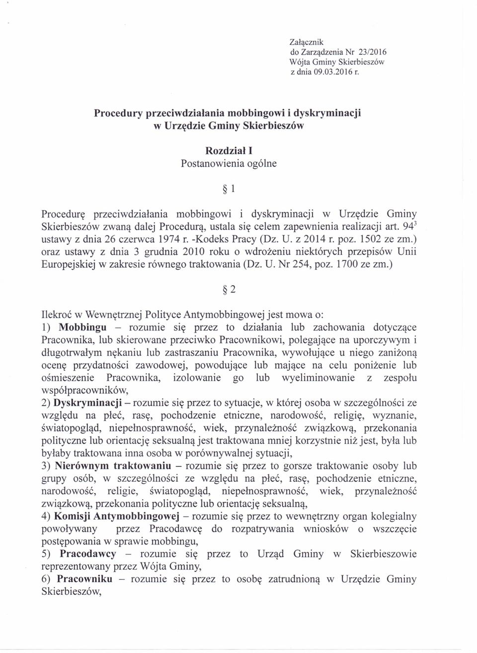 Skierbieszów zwaną dalej Procedurą, ustala się celem zapewnienia realizacji art. 94 3 ustawy z dnia 26 czerwca 1974 r. -Kodeks Pracy (Dz. U. z 2014 r. poz. 1502 ze zm.