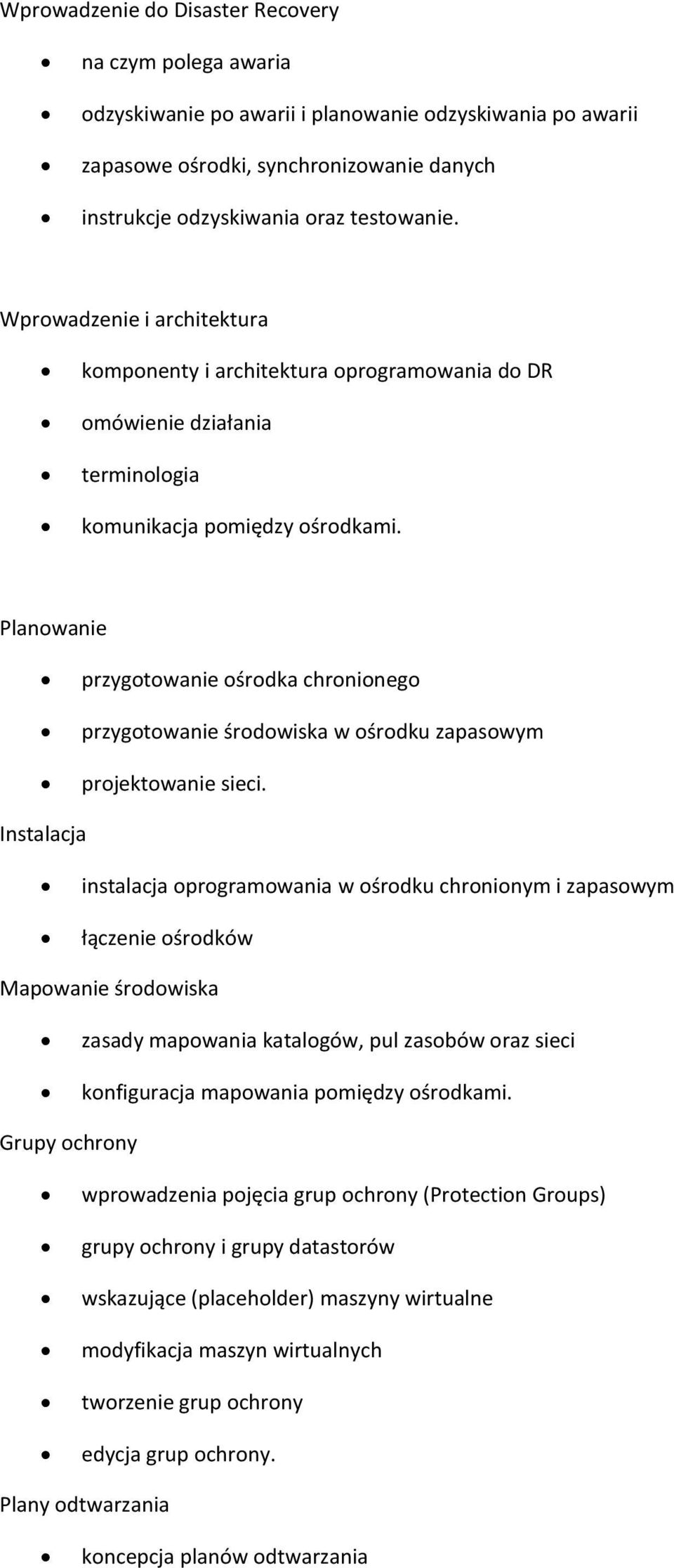 Planowanie przygotowanie ośrodka chronionego przygotowanie środowiska w ośrodku zapasowym projektowanie sieci.
