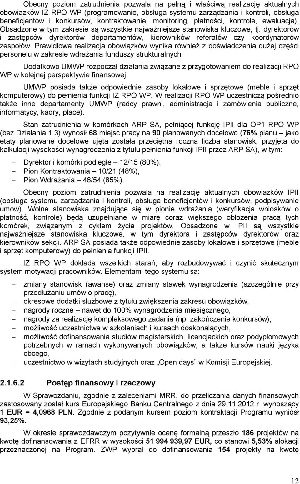 dyrektorów i zastępców dyrektorów departamentów, kierowników referatów czy koordynatorów zespołów.