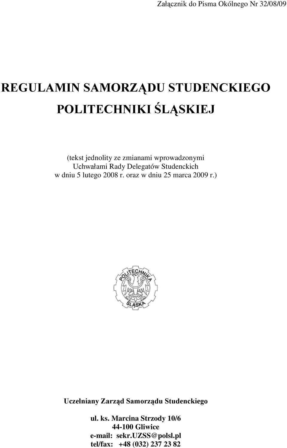 dniu 5 lutego 2008 r. oraz w dniu 25 marca 2009 r.