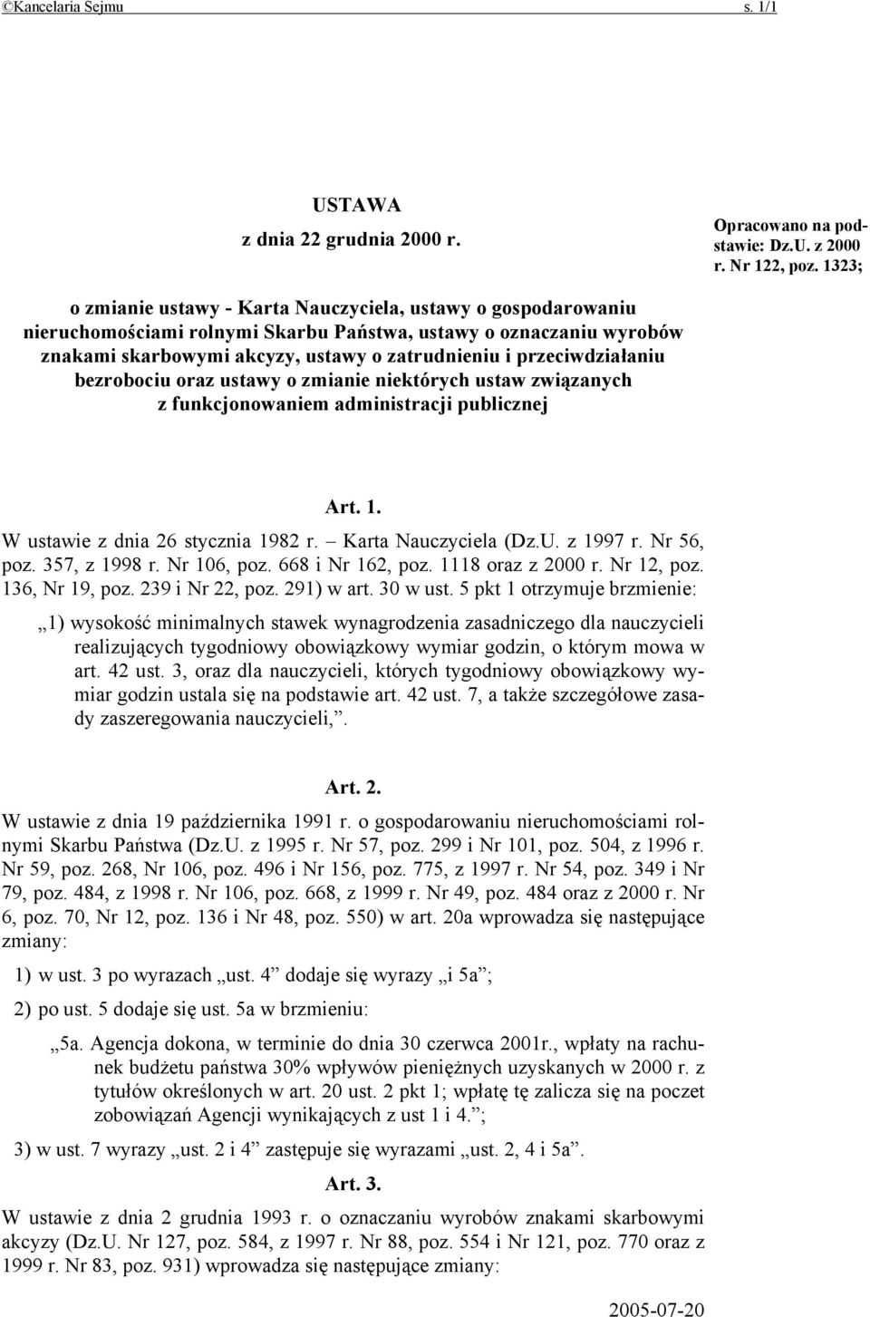 przeciwdziałaniu bezrobociu oraz ustawy o zmianie niektórych ustaw związanych z funkcjonowaniem administracji publicznej Art. 1. W ustawie z dnia 26 stycznia 1982 r. Karta Nauczyciela (Dz.U. z 1997 r.