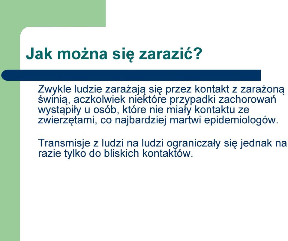 niektóre przypadki zachorowań wystąpiły u osób, które nie miały kontaktu ze