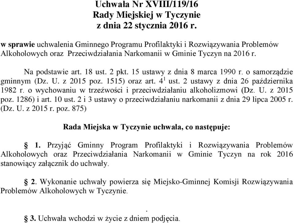 15 ustawy z dnia 8 marca 1990 r. o samorządzie gminnym (Dz. U. z 2015 poz. 1515) oraz art. 4 1 ust. 2 ustawy z dnia 26 października 1982 r.