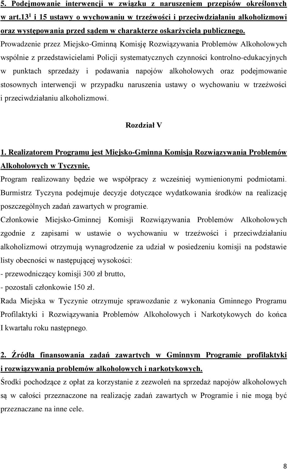 Prowadzenie przez Miejsko-Gminną Komisję Rozwiązywania Problemów Alkoholowych wspólnie z przedstawicielami Policji systematycznych czynności kontrolno-edukacyjnych w punktach sprzedaży i podawania