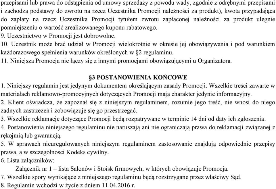 Uczestnictwo w Promocji jest dobrowolne. 10.