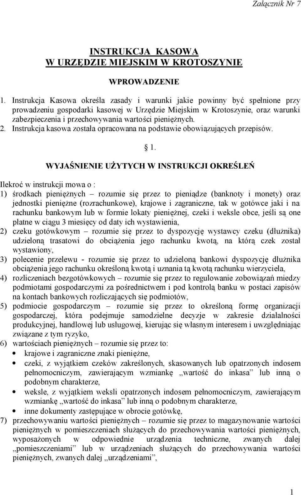 pieniężnych. 2. Instrukcja kasowa została opracowana na podstawie obowiązujących przepisów. 1.