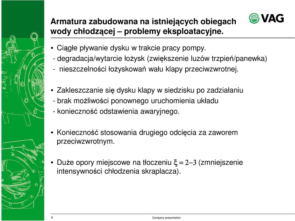 Zakleszczanie się dysku klapy w siedzisku po zadziałaniu - brak możliwości ponownego uruchomienia układu - konieczność odstawienia