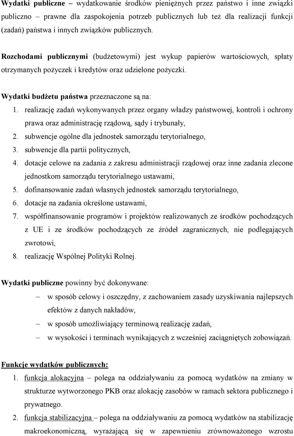 realizację zadań wykonywanych przez organy władzy państwowej, kontroli i ochrony prawa oraz administrację rządową, sądy i trybunały, 2. subwencje ogólne dla jednostek samorządu terytorialnego, 3.