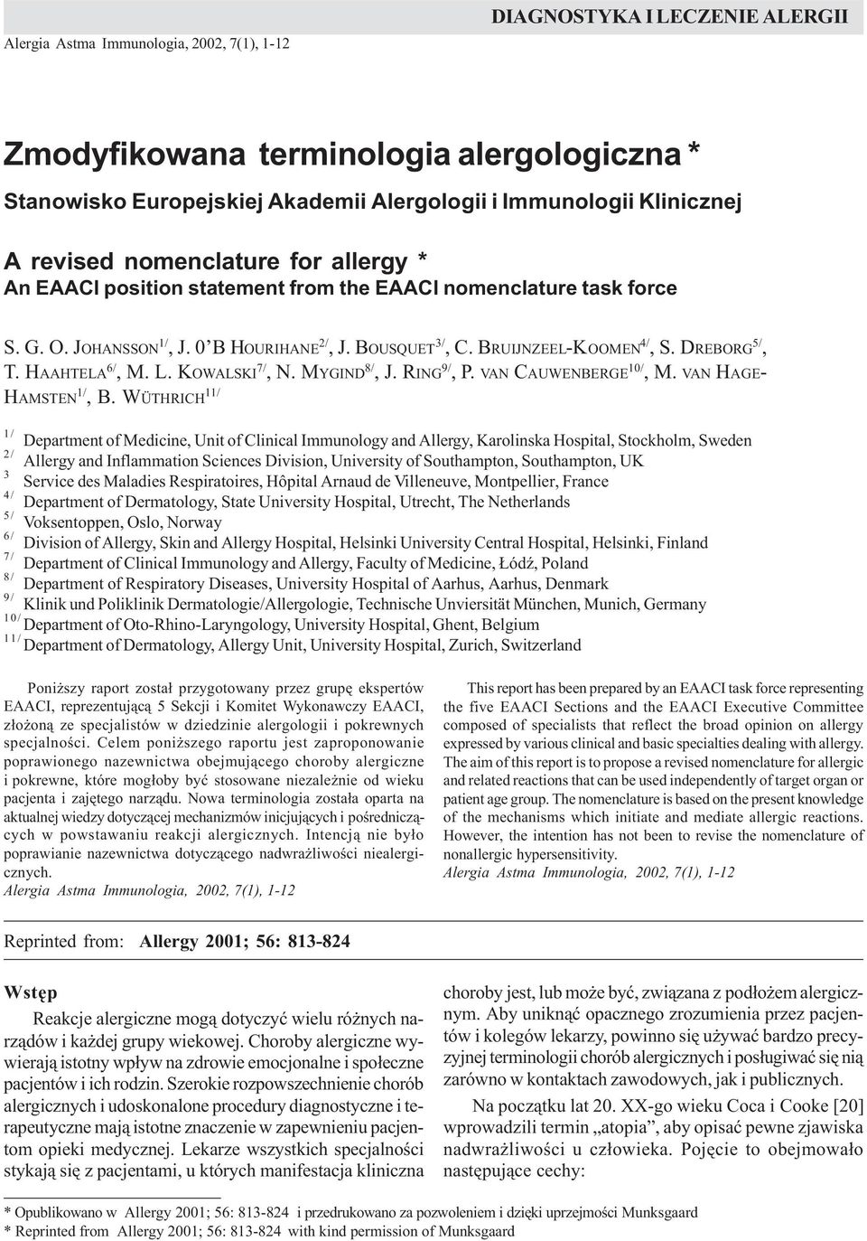 Alergologii i Immunologii Klinicznej A revised nomenclature for allergy * An EAACI position statement from the EAACI nomenclature task force S. G. O. JOHANSSON 1/, J. 0 B HOURIHANE 2/, J.