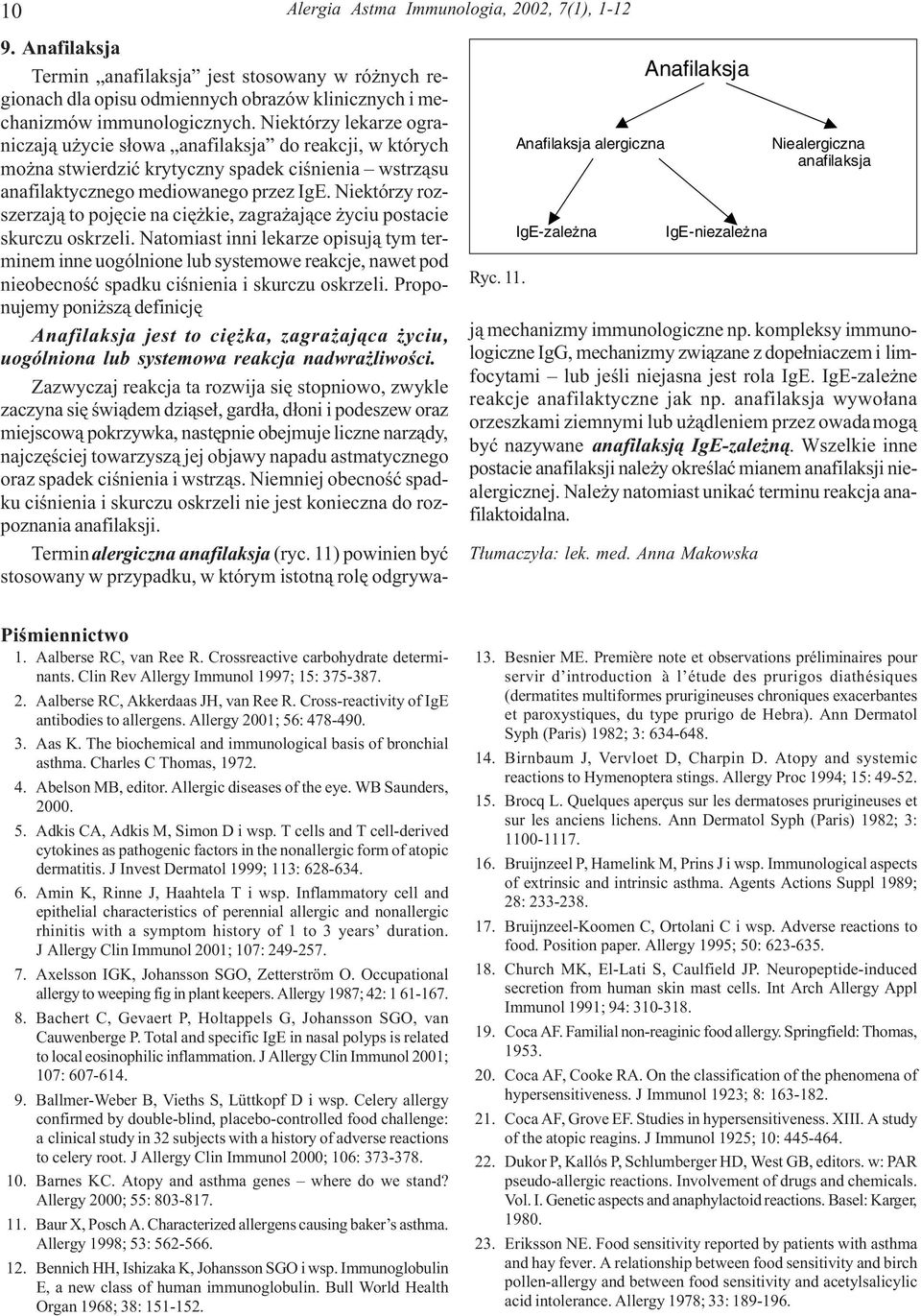 Niektórzy rozszerzaj¹ to pojêcie na ciê kie, zagra aj¹ce yciu postacie skurczu oskrzeli.