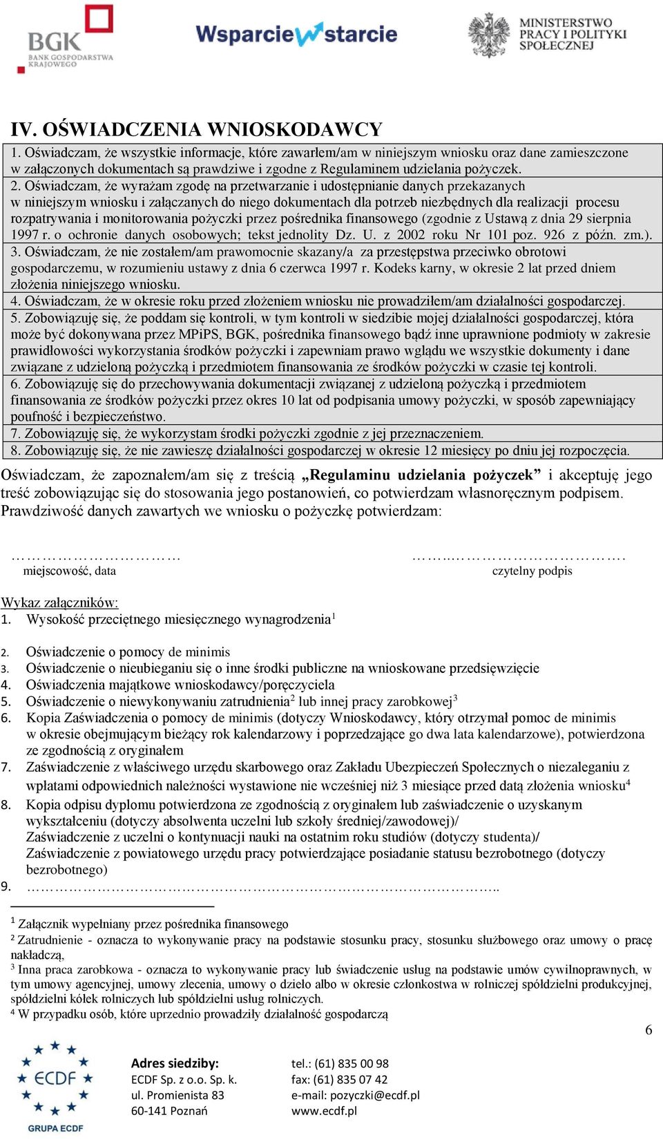Oświadczam, że wyrażam zgodę na przetwarzanie i udostępnianie danych przekazanych w niniejszym wniosku i załączanych do niego dokumentach dla potrzeb niezbędnych dla realizacji procesu rozpatrywania