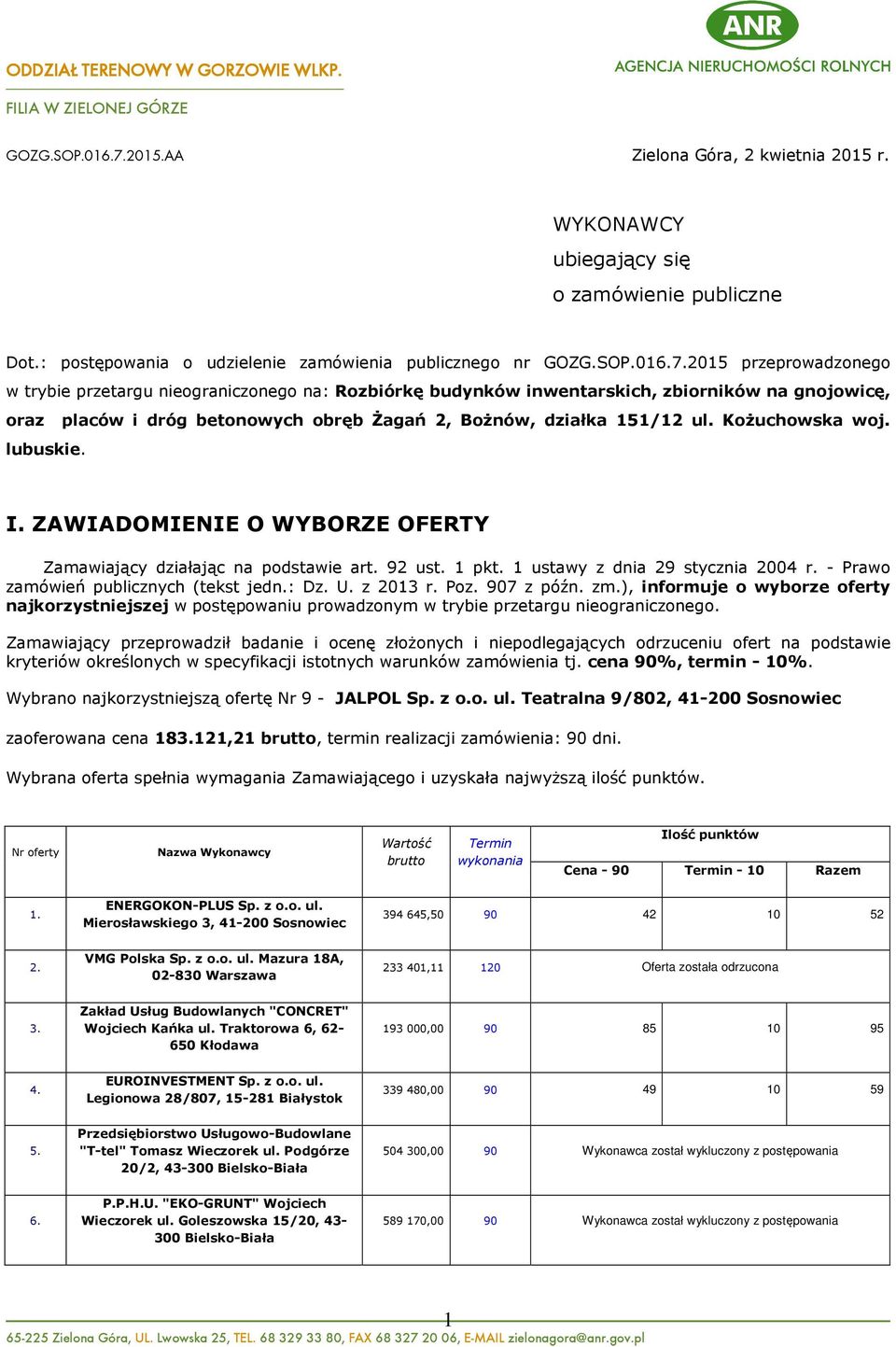 2015 przeprowadzonego w trybie przetargu nieograniczonego na: Rozbiórkę budynków inwentarskich, zbiorników na gnojowicę, oraz placów i dróg betonowych obręb Żagań 2, Bożnów, działka 151/12 ul.