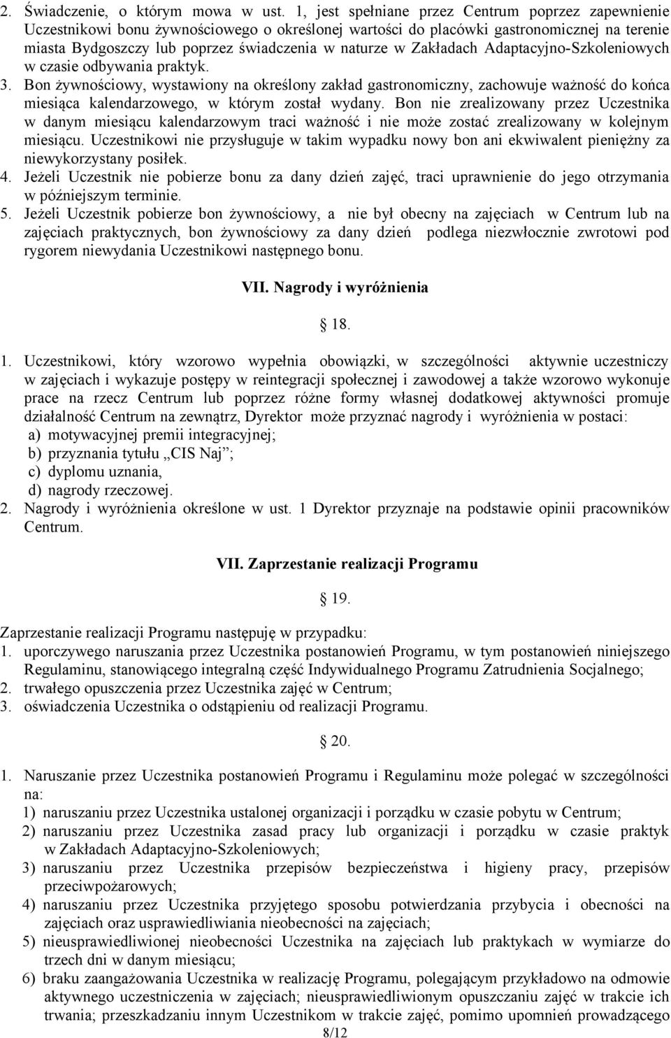 Zakładach Adaptacyjno-Szkoleniowych w czasie odbywania praktyk. 3.