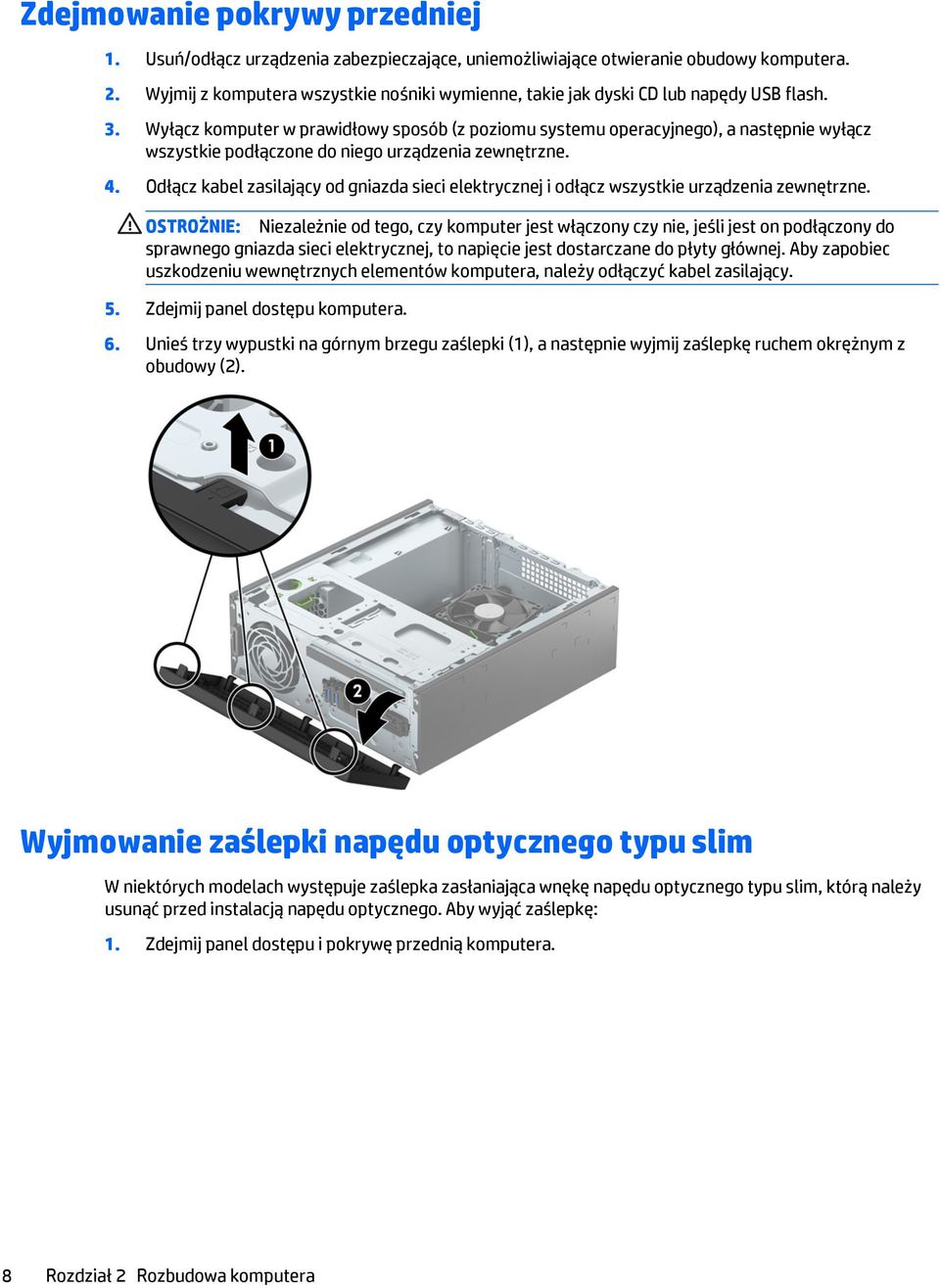 Wyłącz komputer w prawidłowy sposób (z poziomu systemu operacyjnego), a następnie wyłącz wszystkie podłączone do niego urządzenia zewnętrzne. 4.