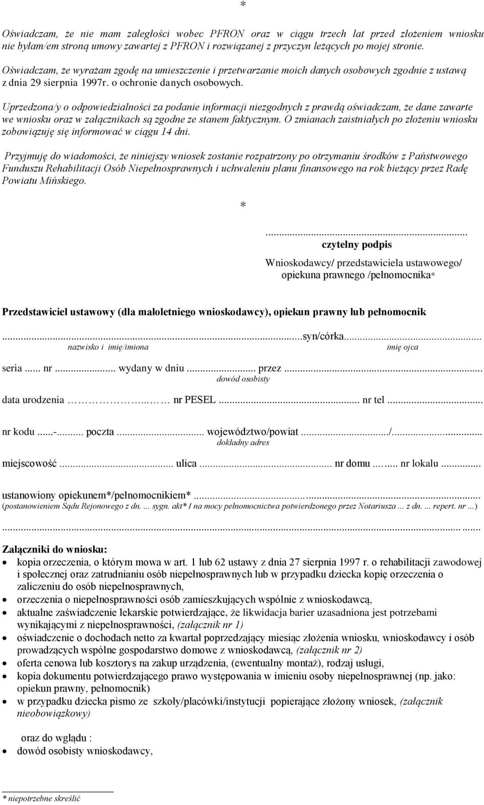 Uprzedzona/y o odpowiedzialności za podanie informacji niezgodnych z prawdą oświadczam, że dane zawarte we wniosku oraz w załącznikach są zgodne ze stanem faktycznym.