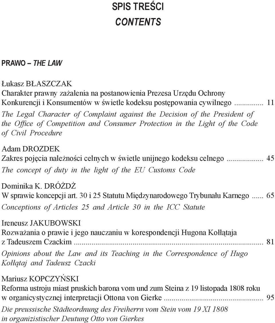 pojęcia należności celnych w świetle unijnego kodeksu celnego... 45 The concept of duty in the light of the EU Customs Code Dominika K. DRÓŻDŻ W sprawie koncepcji art.