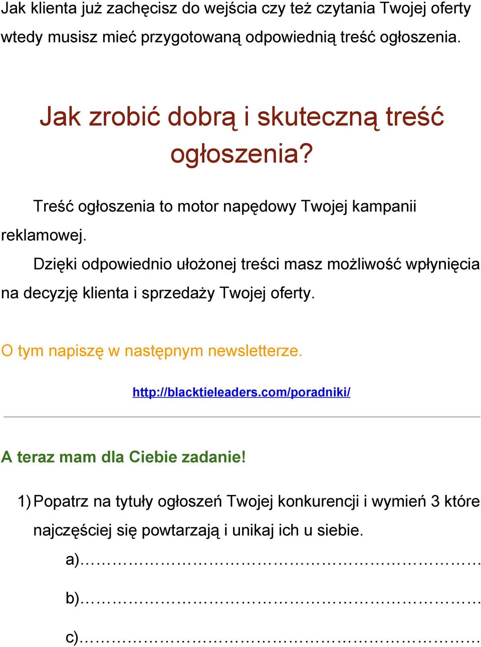 Dzięki odpowiednio ułożonej treści masz możliwość wpłynięcia na decyzję klienta i sprzedaży Twojej oferty.
