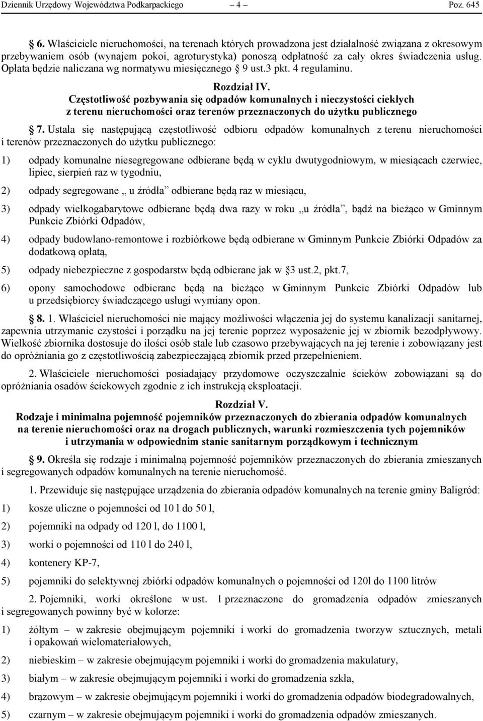 Opłata będzie naliczana wg normatywu miesięcznego 9 ust.3 pkt. 4 regulaminu. Rozdział IV.