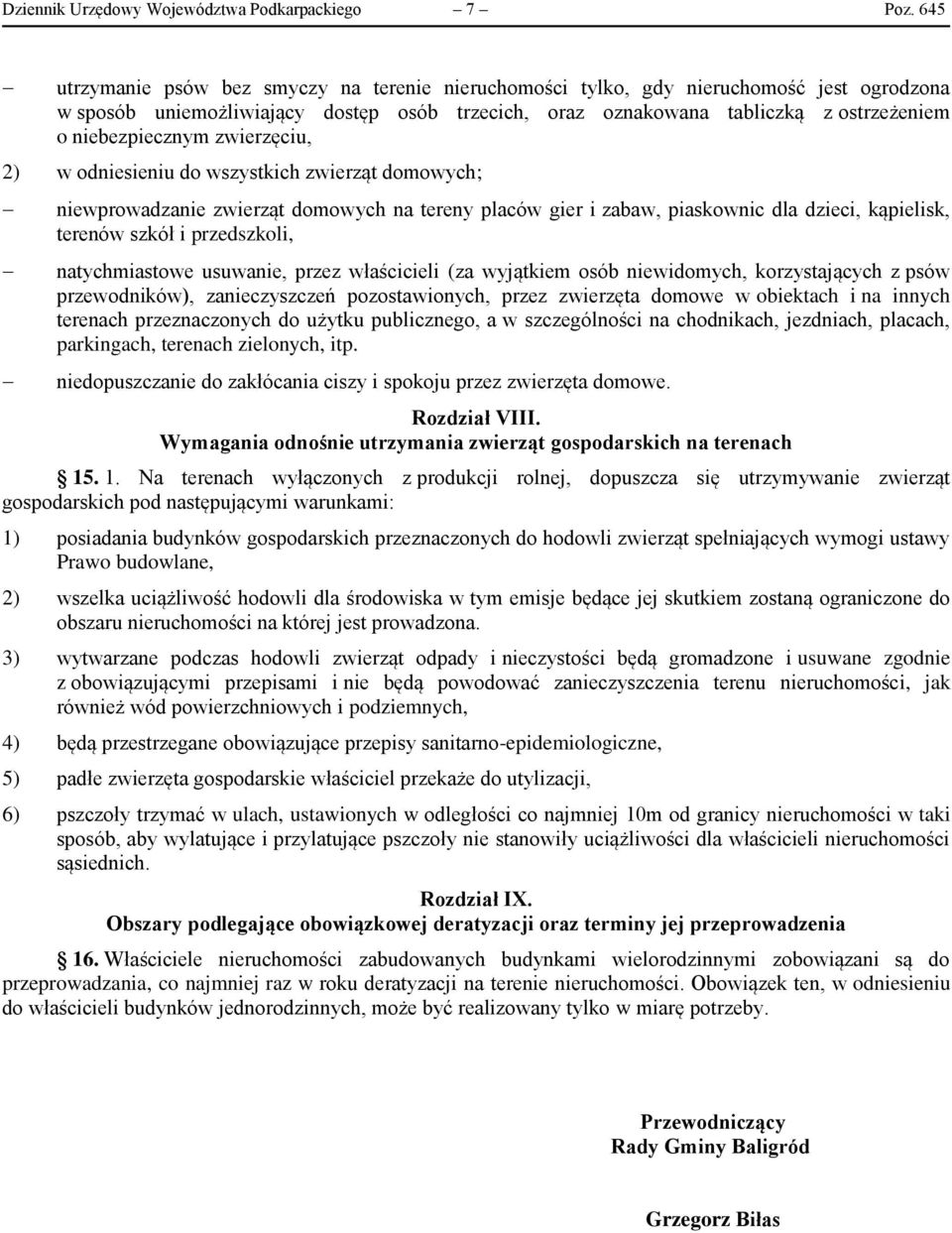 niebezpiecznym zwierzęciu, 2) w odniesieniu do wszystkich zwierząt domowych; niewprowadzanie zwierząt domowych na tereny placów gier i zabaw, piaskownic dla dzieci, kąpielisk, terenów szkół i