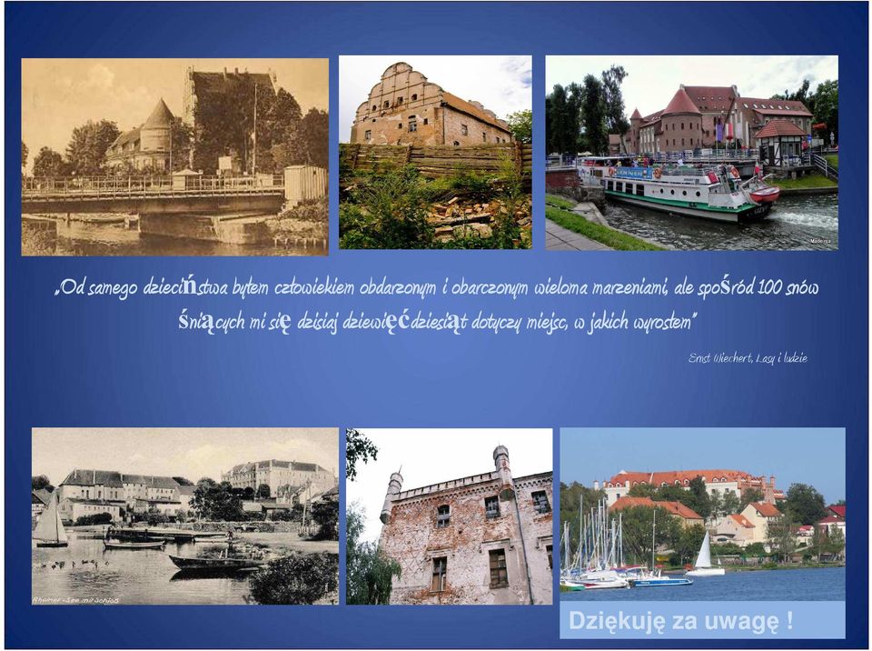 śniących mi się dzisiaj dziewięćdziesiąt dotyczy miejsc,