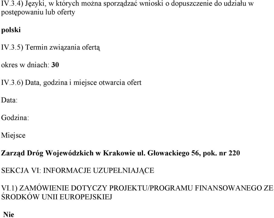 Głowackiego 56, pok. nr 220 SEKCJA VI: INFORMACJE UZUPEŁNIAJĄCE VI.