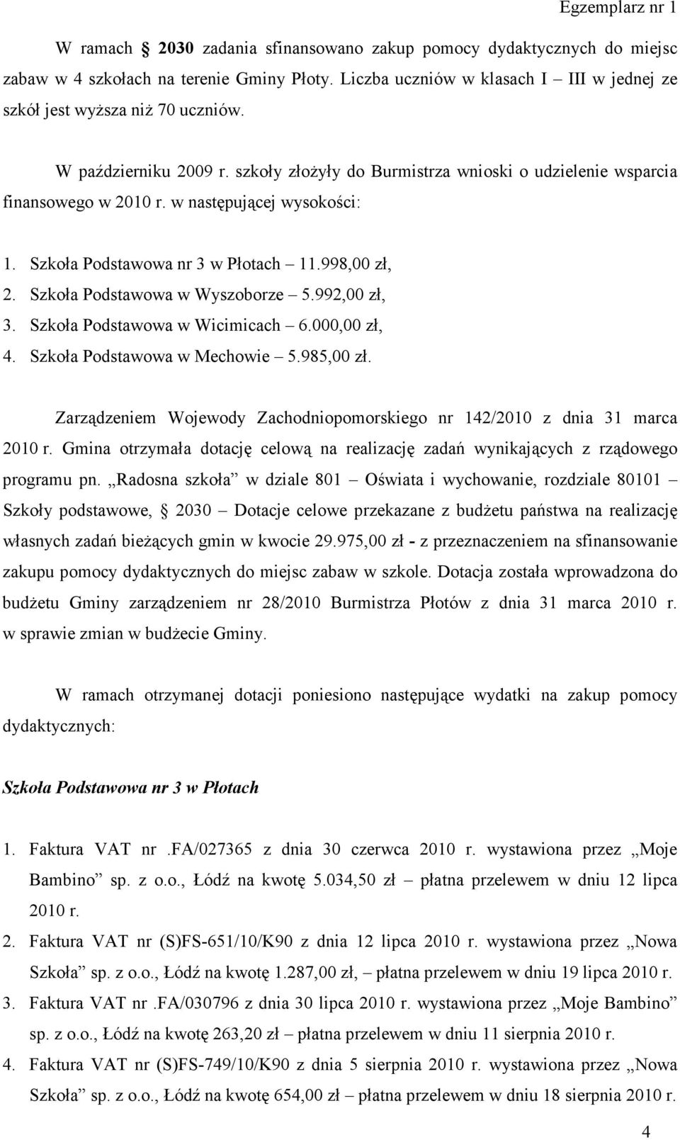 Szkoła Podstawowa w Wyszoborze 5.992,00 zł, 3. Szkoła Podstawowa w Wicimicach 6.000,00 zł, 4. Szkoła Podstawowa w Mechowie 5.985,00 zł.