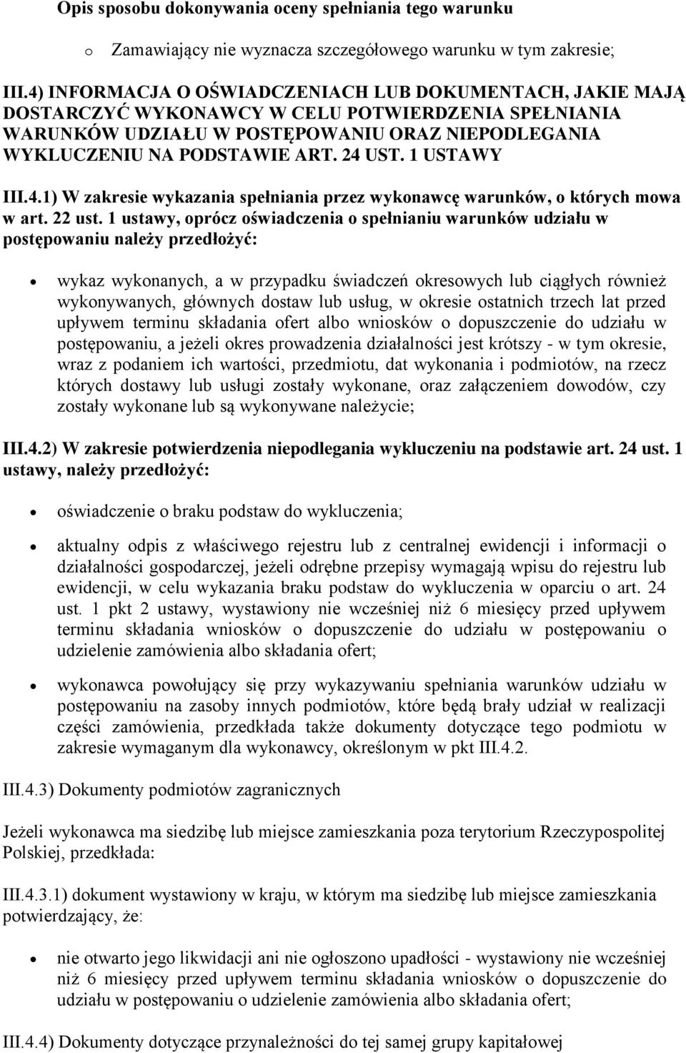 1 USTAWY III.4.1) W zakresie wykazania spełniania przez wykonawcę warunków, o których mowa w art. 22 ust.