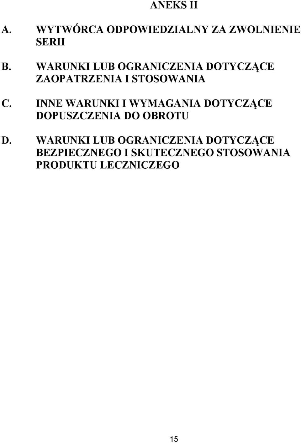 INNE WARUNKI I WYMAGANIA DOTYCZĄCE DOPUSZCZENIA DO OBROTU D.