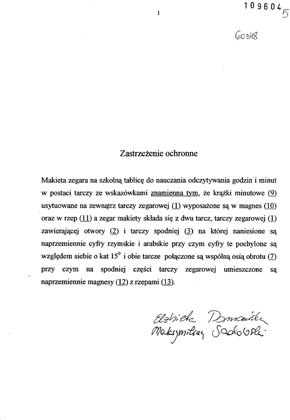 zegarowej (1) zawierającej otwory (2) i tarczy spodniej (3) na której naniesione są naprzemiennie cyfiy rzymskie i arabskie przy czym cyfiy te pochylone są