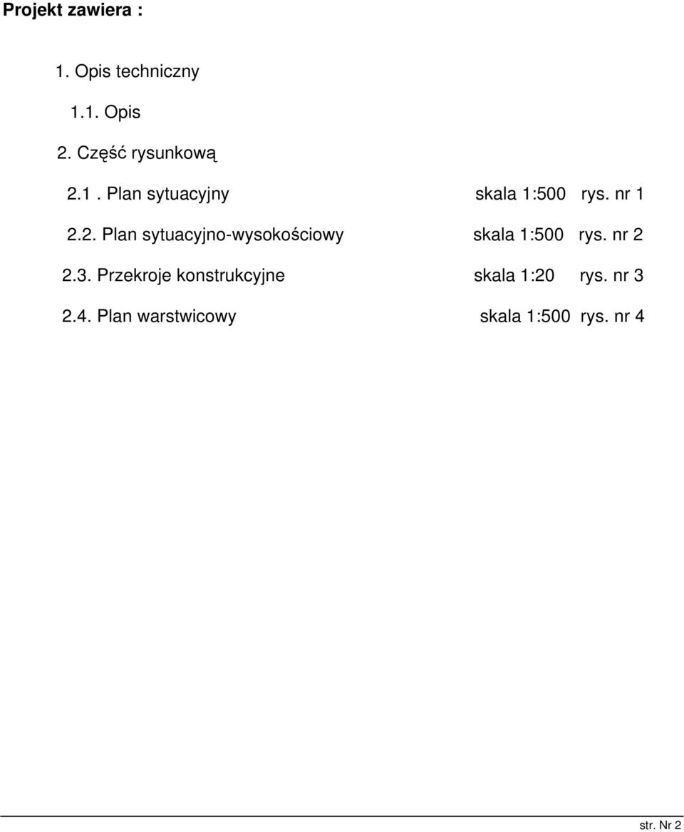 nr 2 2.3. Przekroje konstrukcyjne skala 1:20 rys. nr 3 2.4.