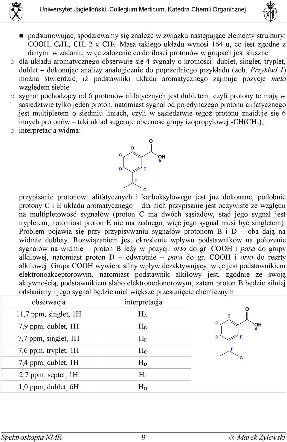 singlet, tryplet, dublet dokonując analizy analogicznie do poprzedniego przykładu (zob.