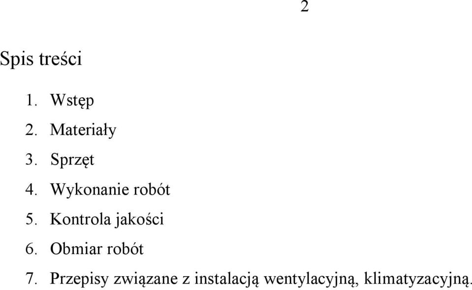 Kontrola jakości 6. Obmiar robót 7.
